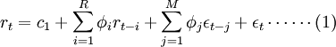 r_t=c_1+\sum_{i=1}^R\phi_i r_{t-i}+\sum_{j=1}^M \phi_j \epsilon_{t-j}+\epsilon_t \cdots  \cdots (1)