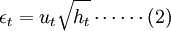 \epsilon_t=u_t\sqrt{h_t}  \cdots  \cdots (2)